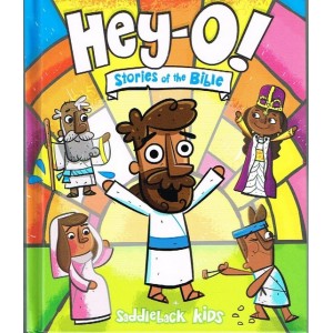 Hey-O! Stories Of The Bible By Saddleback Kids